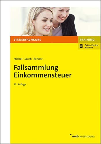 Fallsammlung Einkommensteuer (NWB-Steuerfachkurs - Trainingsprogramm)