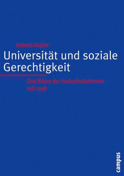 Universität und soziale Gerechtigkeit: Eine Bilanz der Hochschulreformen seit 1998 (Campus Forschung)