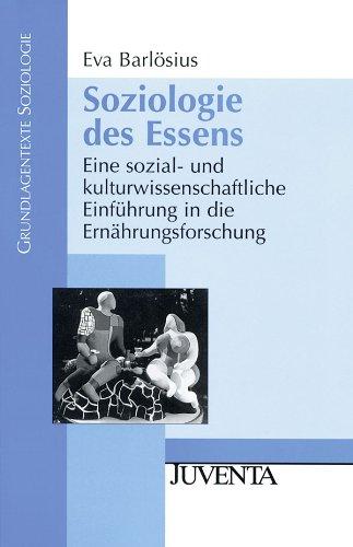 Soziologie des Essens: Eine sozial- und kulturwissenschaftliche Einführung in die Ernährungsforschung (Grundlagentexte Soziologie)