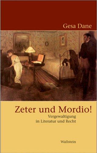 Zeter und Mordio! Vergewaltigung in Literatur und Recht