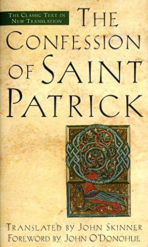 The Confession of Saint Patrick: The Classic Text in New Translation