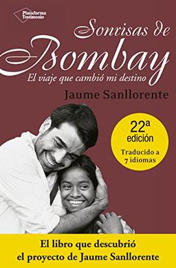 Sonrisas de Bombay : el viaje que cambió mi destino (Plataforma Testimonio)