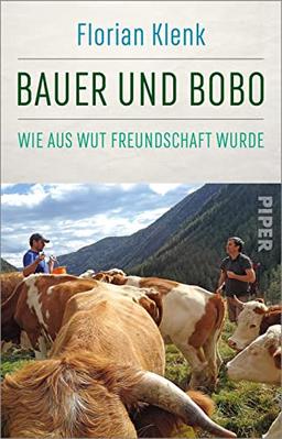 Bauer und Bobo: Wie aus Wut Freundschaft wurde | »Sehr spannend, glänzend geschrieben, hervorragend recherchiert.« Axel Hacke