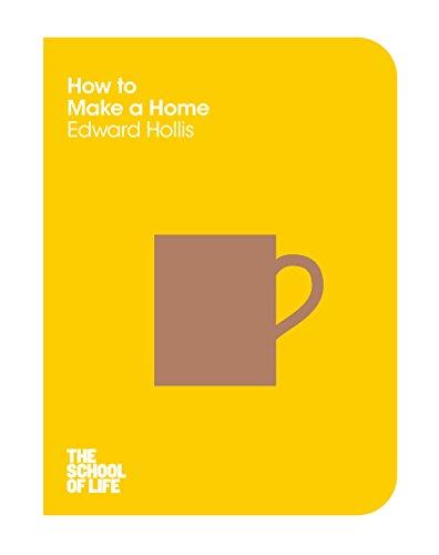 How to Make a Home (The School of Life, Band 7)