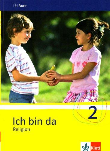 Ich bin da - Religion. Neubearbeitete Ausgabe für Nordrhein-Westfalen, Hessen, Hamburg, Niedersachsen: Ich bin da - Religion. Schülerbuch 2. Klasse. ... Hessen, Hamburg, Niedersachsen