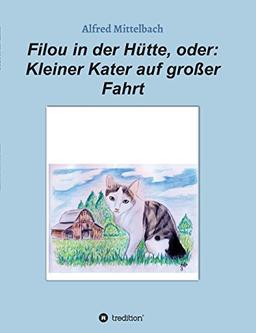 Filou in der Hütte, oder: Kleiner Kater auf großer Fahrt