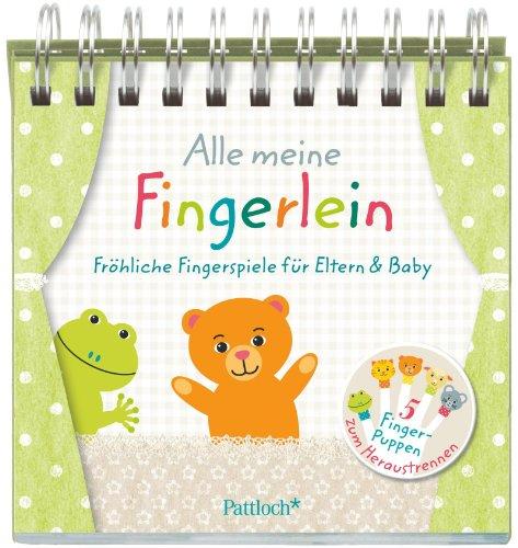 Alle meine Fingerlein: Fröhliche Fingerspiele für Eltern & Baby