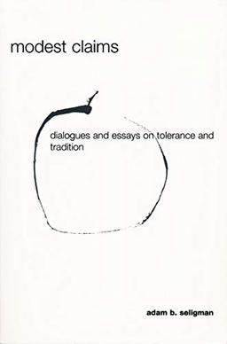 Modest Claims: Dialogues and Essays on Tolerance and Tradition (Erasmus Institute Books)