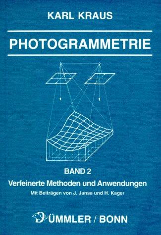 Photogrammetrie, Bd.2, Verfeinerte Methoden und Anwendungen