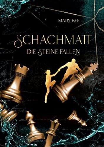 Schachmatt: Die Steine fallen (Die Schachmatt-Trilogie)