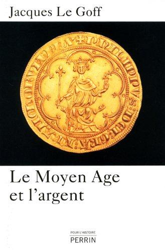 Le Moyen Age et l'argent : essai d'anthropologie historique