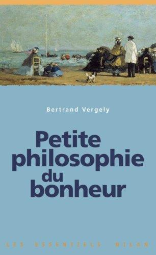 Petite philosophie du bonheur