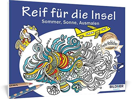 Malbuch für Erwachsene: Reif für die Insel: Sommer, Sonne, Ausmalen (Kreativ)