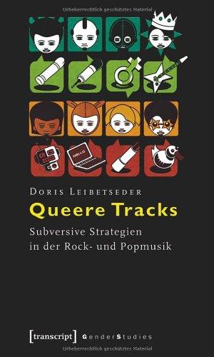 Queere Tracks: Subversive Strategien in der Rock- und Popmusik