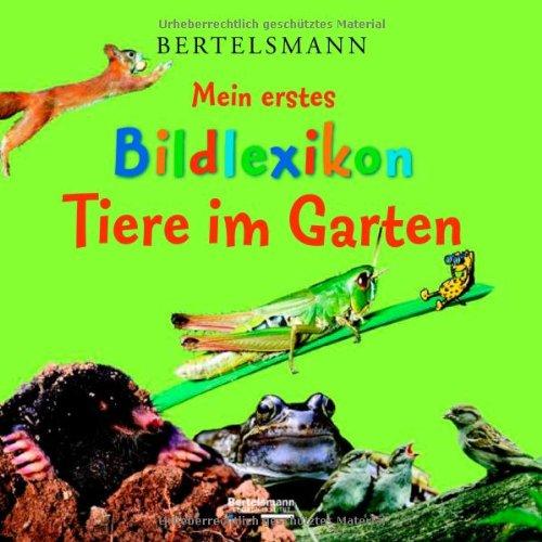 Mein erstes Bildlexikon - Tiere im Garten