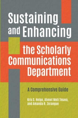 Sustaining and Enhancing the Scholarly Communications Department: A Comprehensive Guide