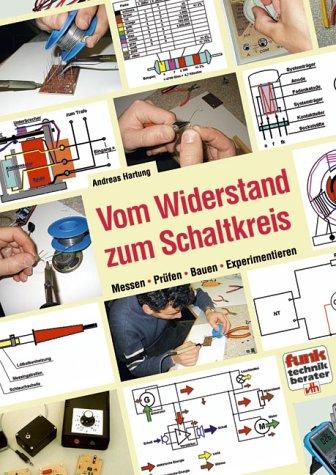 Vom Widerstand zum Schaltkreis: Messen, Prüfen, Bauen, Experimentieren