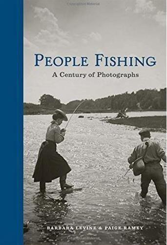 People Fishing: A Century of Photographs