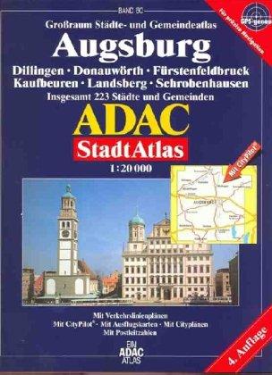 ADAC Stadtatlas Augsburg: Dillingen, Donauwörth, Fürstenfeldbruck, Kaufbeuren, Landsberg, Schrobenhausen; Grossraum Städte- und Gemeindeatlas, insgesamt 223 Städte und Gemeinden; 1:20000; GPS-genau