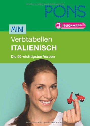 PONS Mini-Verbtabellen Italienisch: Die 99 wichtigsten Verben. Buch mit App