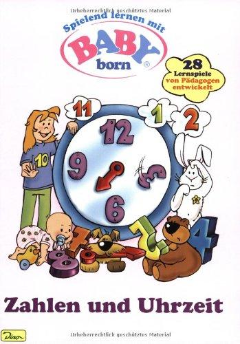 Spielend lernen mit Baby born Bd. 1. Zahlen und Uhrzeit. Baby born und ihre Freunde lernen Zahlen und Urzeit