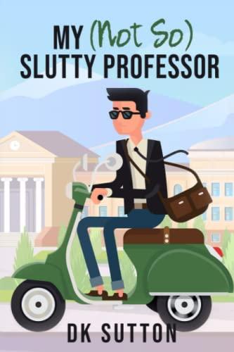 My (Not So) Slutty Professor (Not So University Series, Band 1)