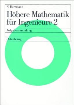 Höhere Mathematik für Ingenieure, Bd.2: Mit mehr als 150 vollständig gelösten Aufgaben