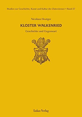 Studien zur Geschichte, Kunst und Kultur der Zisterzienser / Kloster Walkenried: Geschichte und Gegenwart