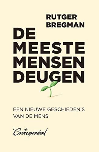 De meeste mensen deugen: een nieuwe geschiedenis van de mens