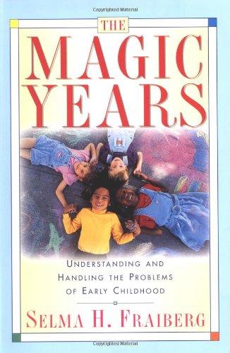 The Magic Years: Understanding and Handling the Problems of Early Childhood