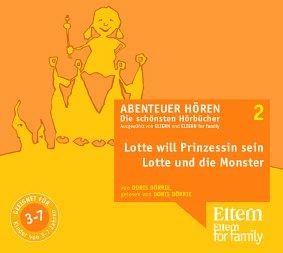 Lotte will Prinzessin werden - ELTERN-Edition "Abenteuer Hören" 1. 1 CD