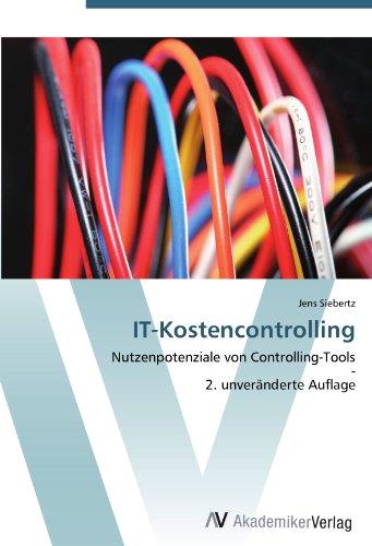 IT-Kostencontrolling: Nutzenpotenziale von Controlling-Tools - 2. unveränderte Auflage