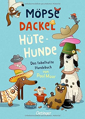 Möpse, Dackel, Hütehunde: Das fabelhafte Hundebuch von Paul Maar