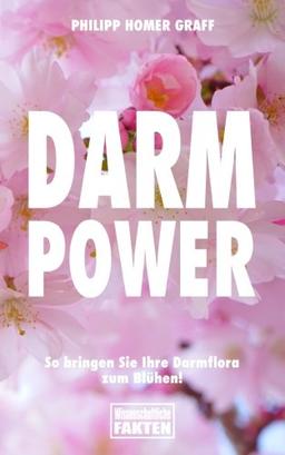 Darm Power: So bringen Sie Ihre Darmflora zum Blühen!