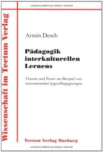 Pädagogik interkulturellen Lernens. Theorie und Praxis am Beispiel von internationalen Jugendbegegnungen