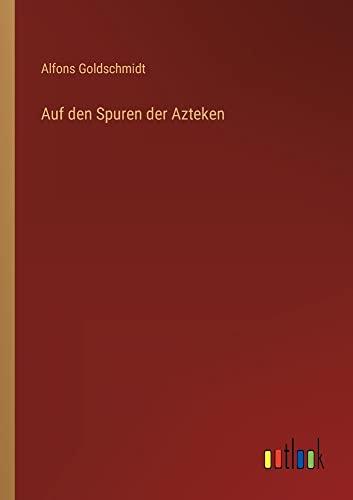 Auf den Spuren der Azteken