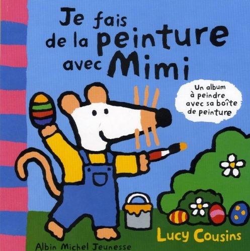 Je fais de la peinture avec Mimi : un album à peindre avec sa boîte de peinture