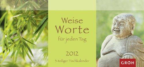 Weise Worte für jeden Tag 2012