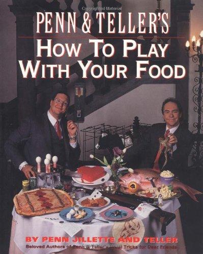 Penn & Teller's How to Play with Your Food