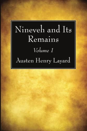 Nineveh and Its Remains, Volume 1