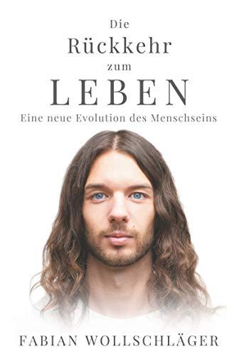 Die Rückkehr zum Leben: Eine neue Evolution des Menschseins