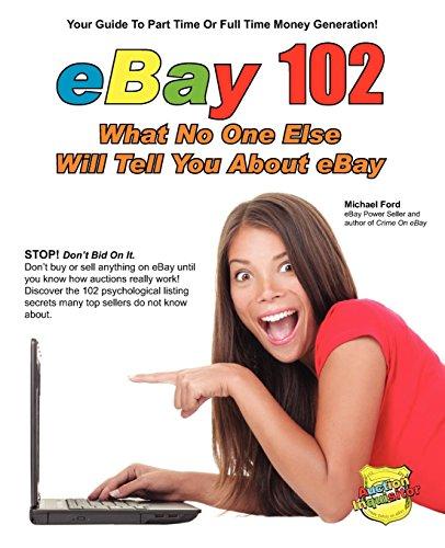 eBay 102: What No One Else Will Tell You About eBay