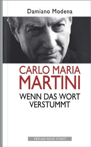 Carlo Maria Martini. Wenn das Wort verstummt