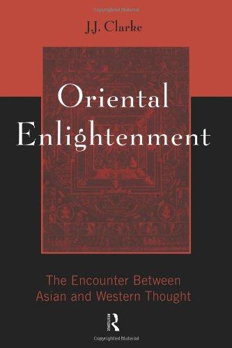 Oriental Enlightenment: The Encounter Between Asian and Western Thought