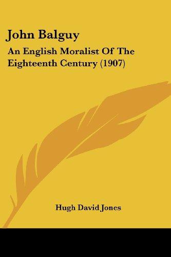 John Balguy: An English Moralist Of The Eighteenth Century (1907)