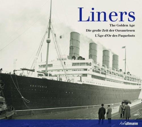 Liners : the golden age. Die grosse Zeit der Ozeanriesen. L'âge d'or des paquebots