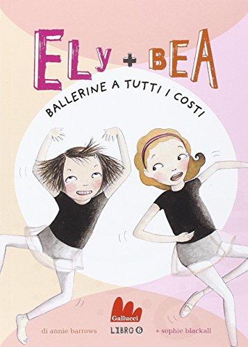 Ballerine a tutti i costi. Ely + Bea