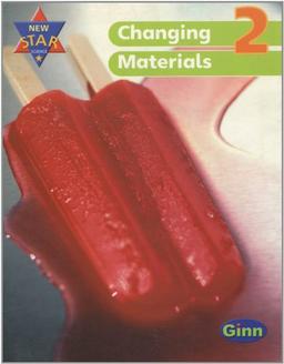 New Star Science Yr2/P3: Changing Materials Pupil Book (STAR SCIENCE NEW EDITION)