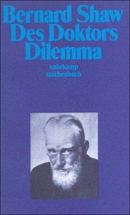 Gesammelte Stücke in Einzelausgaben. 15 Bände: Band 7: Des Doktors Dilemma: BD 7 (suhrkamp taschenbuch)