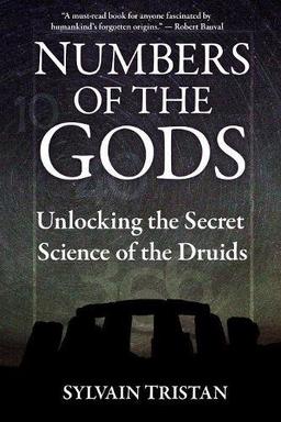 Numbers of the Gods: Unlocking the Secret Science of the Druids